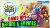 Đánh giá Heroes&Empires, tựa game NFT đầy tiềm năng