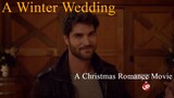 A Winter Wedding (2017) A Wedding Wonderland