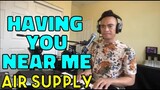 HAVING YOU NEAR ME - Air Supply (Cover by Bryan Magsayo - Online Request)