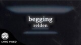"begging" - RELDEN (Official Lyric Video)