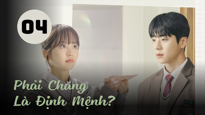 Tập 4| Phải Chăng Là Định Mệnh? - Serendipity's Embrace (Kim So Hyun, Chae Jong Hyeop,...).