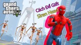 GTA 5 Mod - Người Nhện SpiderMan Đưa Siren Head Xuống Địa Ngục Để Tiêu Diệt