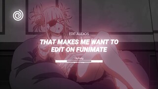 Edit audios that makes me want to edit on funimate