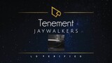 Jaywalkers | Tenement (Lyric Video)