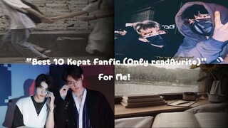 ▶️ Best 10 Kepat Fanfic (Only readAwrite) For Me! | #เคอแพท