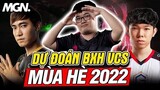 Dự Đoán Bảng Xếp Hạng VCS Mùa Hè 2022 Chuẩn Hơn Thầy Giáo Ba | MGN Esports