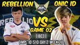 ONIC VS REBELLION GAME 02 | MPL ID SEASON 10 DAY 2 WEEK 2 | MLBB