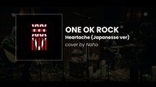 Heartache - One Ok Rock (Cover by Naho)