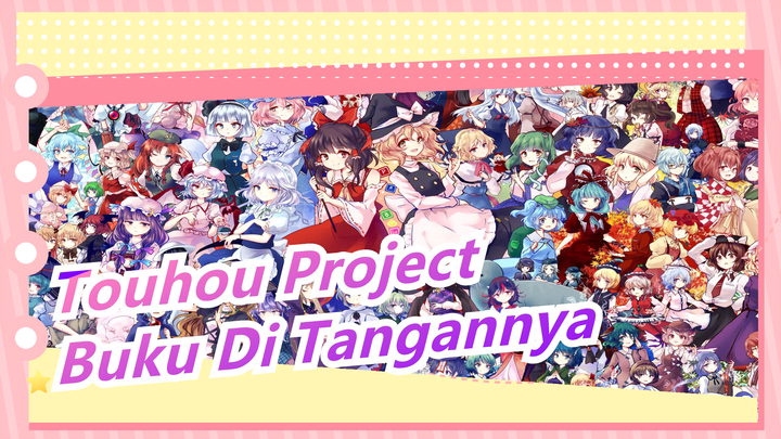 [Touhou Project / MMD] Buku yang Ada Ditangannya Bercerita Tentang Apa?