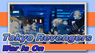 [Tokyo Revengers] Ladies And Gentlemen, The War Is On!