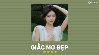 Giấc Mơ Đẹp (Orinn Lofi Ver.) - Nguyễn Trọng Tài | LYRICS VIDEO