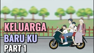 KELUARGA BARU KU PART 1 - Animasi Sekolah