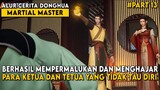 BERANI SOMBONG DI HADAPAN NYA SAMA SAJA DENGAN MENCARI MATI - Alur Cerita Martial Master Part 13