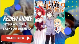 JITSU WA ORE, SAIKYOU DESHITA