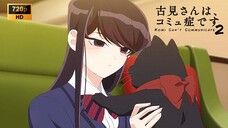 Komi San S2 - Ep2 SUB INDO (Komi Can't Communicate)