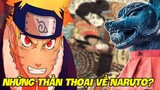 Naruto: Những Huyền Thoại & Truyền Thuyết Có Thật | Kurama Là Một Tinh Linh?