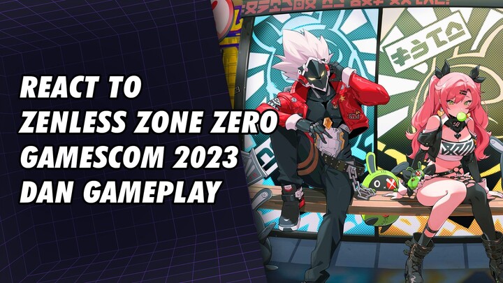 React To Zenless Zone Zero Gamescom 2023
