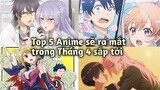 Top 5 bộ Anime sẽ ra mắt trong Tháng 4 sắp tới | Bản Tin Anime
