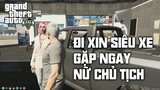 [GTA 5] Khánh mặt dày đi xin siêu xe gặp ngay nữ chủ tịch khinh thường người nghèo và cái kết..