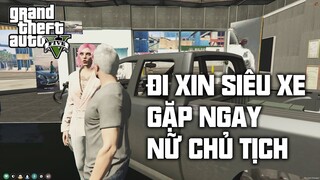 [GTA 5] Khánh mặt dày đi xin siêu xe gặp ngay nữ chủ tịch khinh thường người nghèo và cái kết..