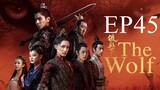 The Wolf [Chinese Drama] in Urdu Hindi Dubbed EP45