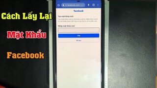 Cách Lấy Lại Mật Khẩu Facebook Khi bị Quên Mới Nhất