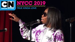 True Kinda Love Live Performance | NYCC 2019 | Cartoon Network