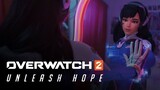 Unleash Hope | Overwatch 2