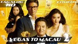 From Vegas to Macau 2 | Tagalog HD