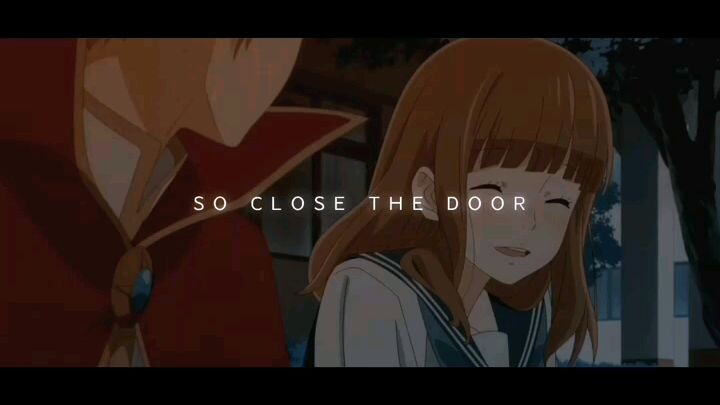 「AMV/MAD」 so close the door || love me love me not