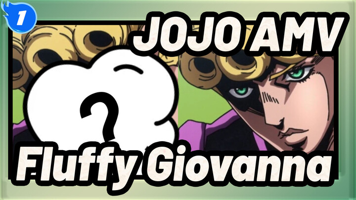 [JOJO AMV] Fluffy Giovanna, thật điển trai sau khi xóa "Ranh giới Araki"!_1
