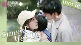 🇨🇳 Since I Met You (2023) | Full Version | Eng Sub