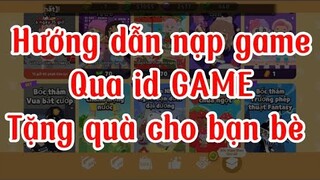 HƯỚNG DẪN NẠP PLAYTOGETHER QUA ID GAME TẶNG QUÀ CHO BẠN BÈ