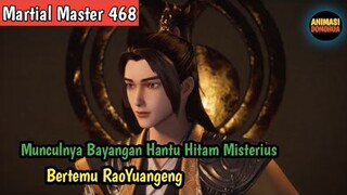 Martial Master 468 ‼️Munculnya Bayangan Hantu Hitam misterius di lautan Guntur..