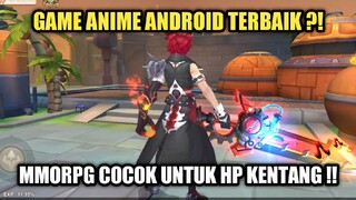 Game Anime Android Terbaik ?!! MMORPG Yang Cocok Untuk HP Kentang !!