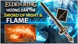 Elden Ring | Hướng dẫn lấy thanh kiếm Huyền Thoại SWORD OF NIGHT & FLAME ở giai đoạn ĐẦU GAME