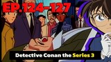 โคนัน ยอดนักสืบจิ๋ว | EP.124-127 | Detective Conan the Series 3