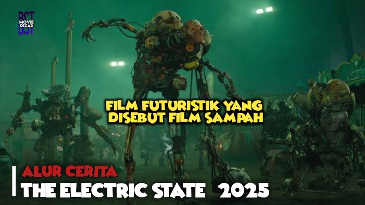 The Electric State (2025) | Alur Cerita dan Penjelasan Ending Kenapa Film Ini Disebut Film Sampah
