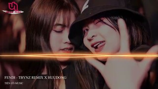 Fendi - Tbynz remix X HuuDong || Nhạc Hot Tik Tok 2022