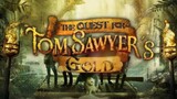 Quest of Gold of Tom Sawyer 2023