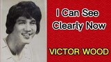 I CAN SEE CLEARLY NOW | VICTOR WOOD #victorwood #oldiesbutgoodies #bringbackmemories
