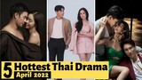 5 Hottest Thai Lakorn to watch in April 2022 | Thai Drama 2022