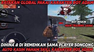 PRANK GLOBAL PAKE TAMPILAN BOT MALAH DIHINA SAMA MASTER SONGONG!! AUTO KASIH PAHAM SKILL BOT ADAM!