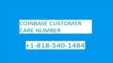 Coinbase CustOmer Service Phone Number +1(818) 540-1484