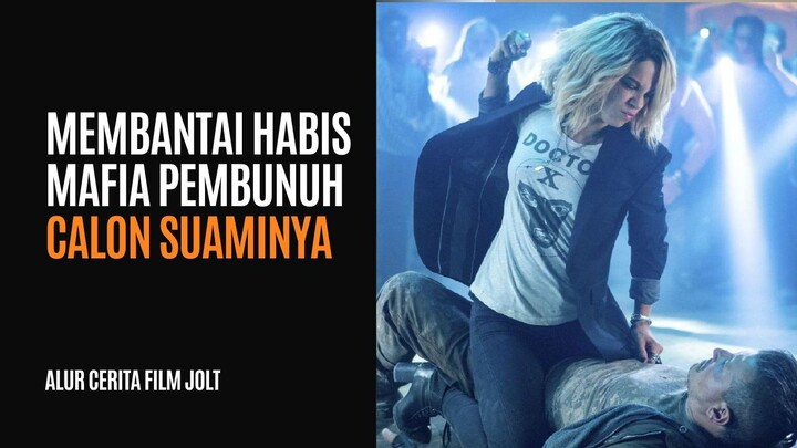 JOLT | FULL HD | MEMBURU DAN MEMBANTAI MAFIA SAMPAI KE SARANGNYA