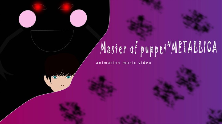 Metalica of puppet~Metallica (intro music animation video)