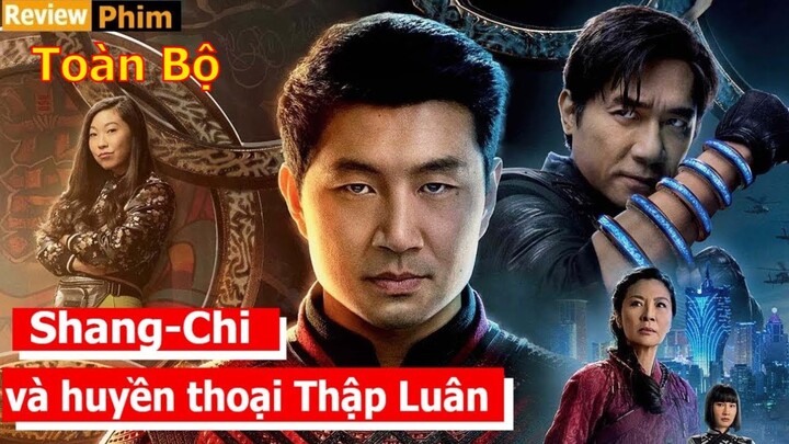 [Review Phim] Từ Sát Thủ trở thành người Cứu Thế Giới | Phim SHANG CHI VÀ HUYỀN THOẠI THẬP LUÂN