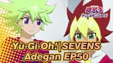 [Yu-Gi-Oh!|SEVENS]Adegan EP49