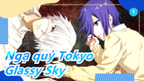[Ngạ quỷ Tokyo] Tổng hợp - Glassy Sky_1