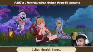 PART 2 | Menyelesaikan Archon Quest Di Inazuma - Genshin Impact Indonesia